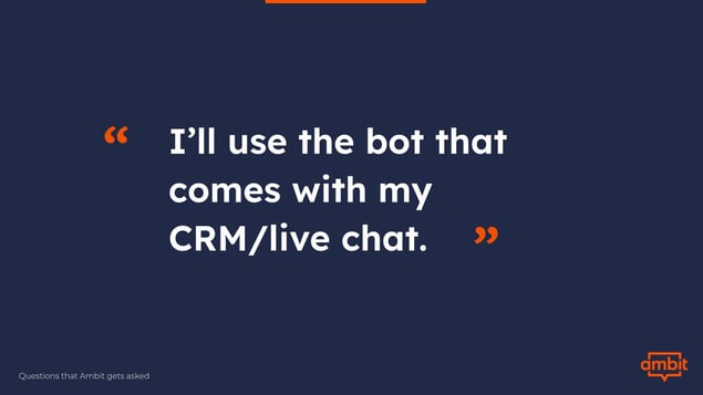 Ill use the bot that comes with my CRM question