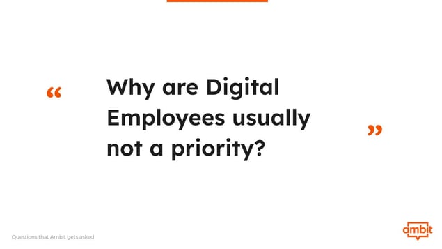Why are Digital Employees usually not a priority